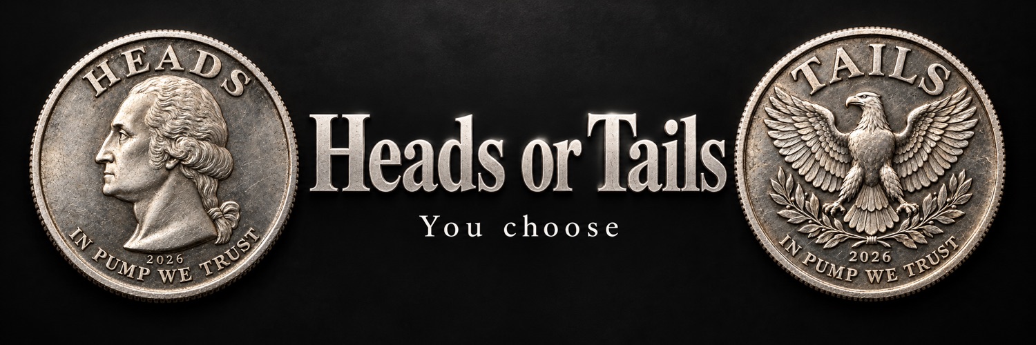 Heads or Tails. You choose.